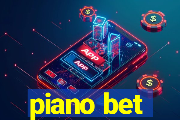 piano bet